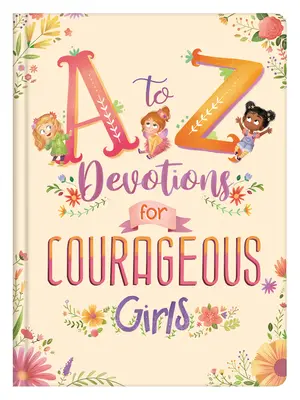 Devotions de A à Z pour les filles courageuses - A to Z Devotions for Courageous Girls