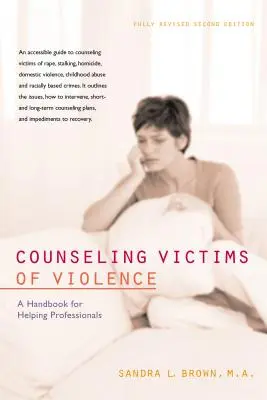 Conseiller les victimes de la violence : Un manuel pour les professionnels de l'aide - Counseling Victims of Violence: A Handbook for Helping Professionals