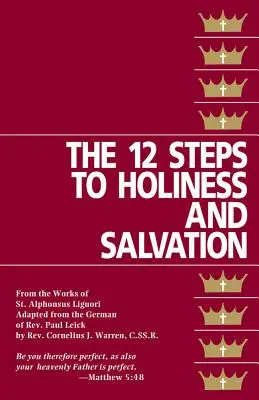 Les douze étapes vers la sainteté et le salut - The Twelve Steps to Holiness and Salvation