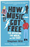 Comment la musique est devenue gratuite - L'inventeur, le musicien et le voleur - How Music Got Free - The Inventor, the Music Man, and the Thief