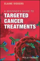 Guide du débutant sur les traitements ciblés contre le cancer - A Beginner's Guide to Targeted Cancer Treatments