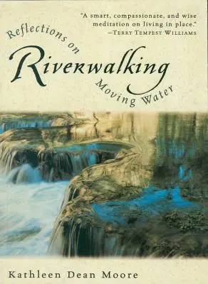 La marche en rivière : Réflexions sur l'eau en mouvement - Riverwalking: Reflections on Moving Water