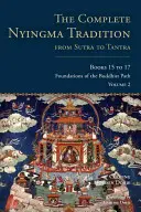 La tradition Nyingma complète, du soutra au tantra, livres 15 à 17 : les tantras essentiels du mahayoga - The Complete Nyingma Tradition from Sutra to Tantra, Books 15 to 17: The Essential Tantras of Mahayoga