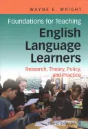 Fondements de l'enseignement aux apprenants de la langue anglaise : Recherche, politique et pratique - Foundations for Teaching English Language Learners: Research, Policy, and Practice