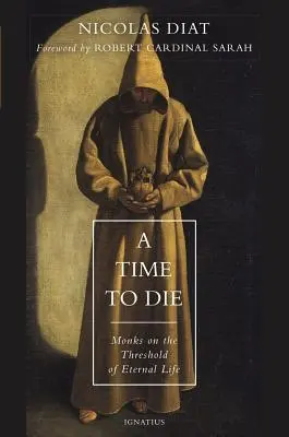 Un temps pour mourir : des moines au seuil de la vie éternelle - A Time to Die: Monks on the Threshold of Eternal Life