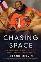 Chasing Space : L'histoire d'un astronaute, de son courage, de sa grâce et de ses secondes chances - Chasing Space: An Astronaut's Story of Grit, Grace, and Second Chances