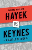 Hayek contre Keynes : une bataille d'idées - Hayek Vs Keynes: A Battle of Ideas