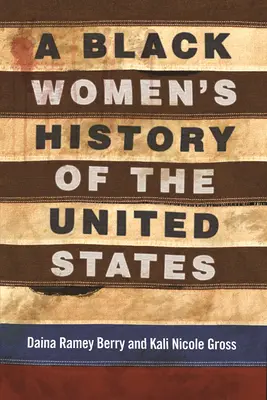 Une histoire des femmes noires aux États-Unis - A Black Women's History of the United States