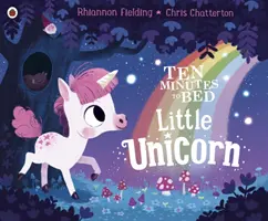 Dix minutes au lit : La petite licorne - Ten Minutes to Bed: Little Unicorn