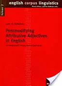 Postmodification des adjectifs attributifs en anglais : Une approche intégrée basée sur le corpus - Postmodifying Attributive Adjectives in English: An Integrated Corpus-Based Approach