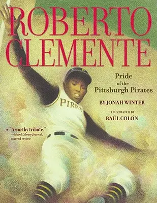 Roberto Clemente : La fierté des Pirates de Pittsburgh - Roberto Clemente: Pride of the Pittsburgh Pirates