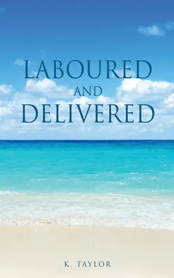 Le labeur et l'accouchement - Laboured and Delivered