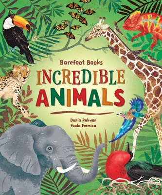 Barefoot Books Incredible Animals (en anglais) - Barefoot Books Incredible Animals