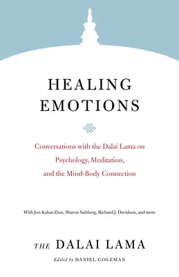 Guérir les émotions : Conversations avec le Dalaï Lama sur la psychologie, la méditation et la connexion corps-esprit - Healing Emotions: Conversations with the Dalai Lama on Psychology, Meditation, and the Mind-Body Connection