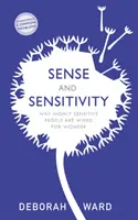 Sens et sensibilité : Comment les personnes très sensibles sont conçues pour l'émerveillement - Sense and Sensitivity: How Highly Sensitive People Are Wired for Wonder