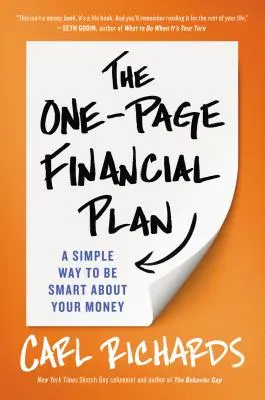 Le plan financier en une page : Un moyen simple de gérer intelligemment son argent - The One-Page Financial Plan: A Simple Way to Be Smart about Your Money