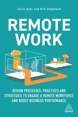 Le travail à distance : Redéfinir les processus, les pratiques et les stratégies pour engager une main-d'œuvre à distance - Remote Work: Redesign Processes, Practices and Strategies to Engage a Remote Workforce