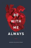 Sois toujours avec moi : Essais - Be with Me Always: Essays