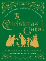 Un chant de Noël : l'édition manuscrite originale - A Christmas Carol: The Original Manuscript Edition