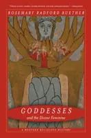 Les déesses et le divin féminin : Une histoire religieuse occidentale - Goddesses and the Divine Feminine: A Western Religious History