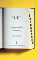 Fuel, 39 : Un dictionnaire spéculatif - Fuel, 39: A Speculative Dictionary