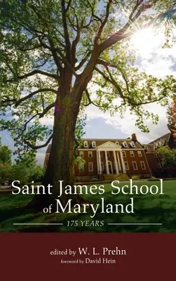 L'école Saint James du Maryland : 175 ans - Saint James School of Maryland: 175 Years