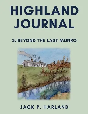 Highland Journal 3 : Au-delà du dernier Munro - Highland Journal 3: Beyond the Last Munro