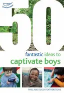 50 idées fantastiques pour captiver les garçons - 50 Fantastic Ideas to Captivate Boys