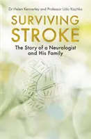 Survivre à un accident vasculaire cérébral : L'histoire d'un neurologue et de sa famille - Surviving Stroke: The Story of a Neurologist and His Family