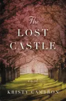 Le château perdu : Une histoire d'amour à temps partagé - The Lost Castle: A Split-Time Romance