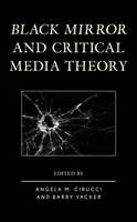 Black Mirror et la théorie critique des médias - Black Mirror and Critical Media Theory
