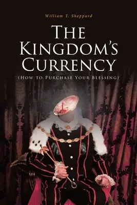 La monnaie du Royaume (Comment acheter votre bénédiction) - The Kingdom's Currency (How to Purchase Your Blessing)