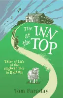 L'auberge au sommet : Histoires de la vie dans le plus haut pub de Grande-Bretagne - The Inn at the Top: Tales of Life at the Highest Pub in Britain