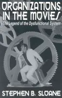 Les organisations au cinéma : la légende du système dysfonctionnel - Organizations in the Movies: The Legend of the Dysfunctional System