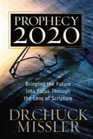 Prophétie 20/20 : Le profil de l'avenir à travers le prisme de l'Ecriture - Prophecy 20/20: Profiling the Future Through the Lens of Scripture