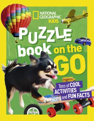 National Geographic Kids Puzzle Book : En route - National Geographic Kids Puzzle Book: On the Go