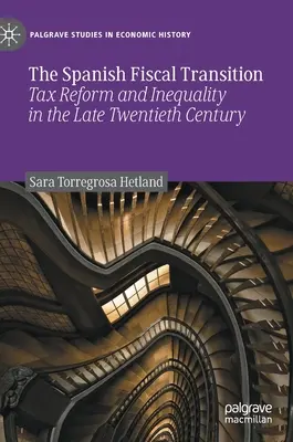 La transition fiscale espagnole : Réforme fiscale et inégalités à la fin du XXe siècle - The Spanish Fiscal Transition: Tax Reform and Inequality in the Late Twentieth Century