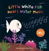 Le petit poisson blanc entend la musique de l'eau - Little White Fish Hears Water Music