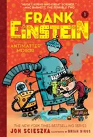 Frank Einstein et le moteur à antimatière (Frank Einstein Series #1) : Livre premier - Frank Einstein and the Antimatter Motor (Frank Einstein Series #1): Book One