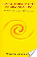 Transformer les personnes et les organisations : Les sept étapes du développement spirituel - Transforming People and Organizations: The Seven Steps of Spiritual Development