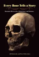 Chaque os raconte une histoire : Découvertes, déductions et débats sur les hominines - Every Bone Tells a Story: Hominin Discoveries, Deductions, and Debates
