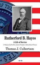 Rutherford B Hayes - Une vie de service - Rutherford B Hayes - A Life of Service