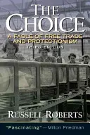 Le choix : Une fable sur le libre-échange et la protection - The Choice: A Fable of Free Trade and Protection