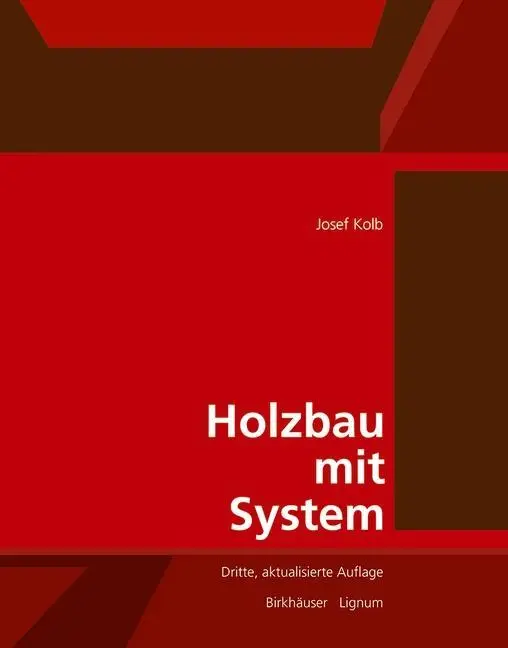 Holzbau mit System - Tragkonstruktion und Schichtaufbau der Bauteile