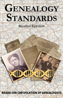 Normes de généalogie Deuxième édition révisée - Genealogy Standards Second Edition Revised