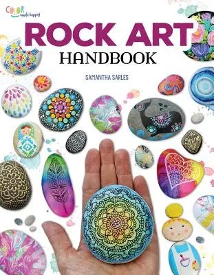 Manuel d'art rupestre : Techniques et projets pour peindre, colorer et transformer les pierres - Rock Art Handbook: Techniques and Projects for Painting, Coloring, and Transforming Stones