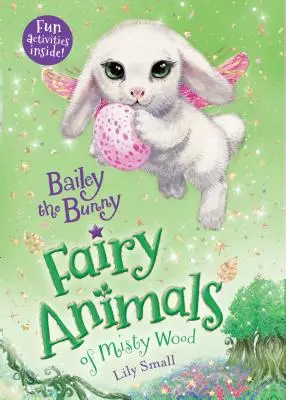 Bailey le lapin : Les animaux féeriques du bois de brume - Bailey the Bunny: Fairy Animals of Misty Wood