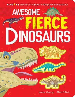 Dinosaures féroces - Awesome Fierce Dinosaurs