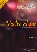 Vuelvo Al Sur : 10 Tangos et autres pièces pour Guitare Solo - Vuelvo Al Sur: 10 Tangos and Other Pieces Guitar Solo