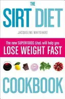 Le livre de cuisine du régime Sirt - The Sirt Diet Cookbook